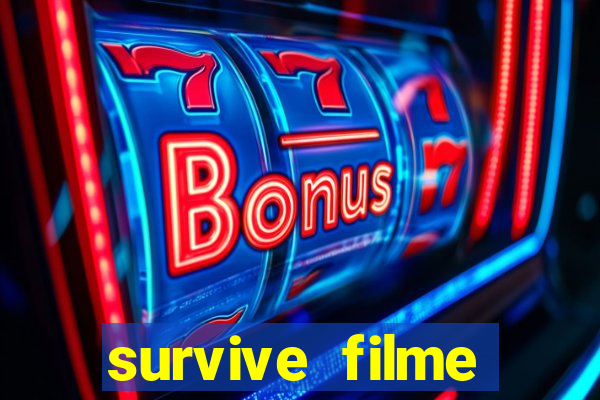 survive filme completo dublado